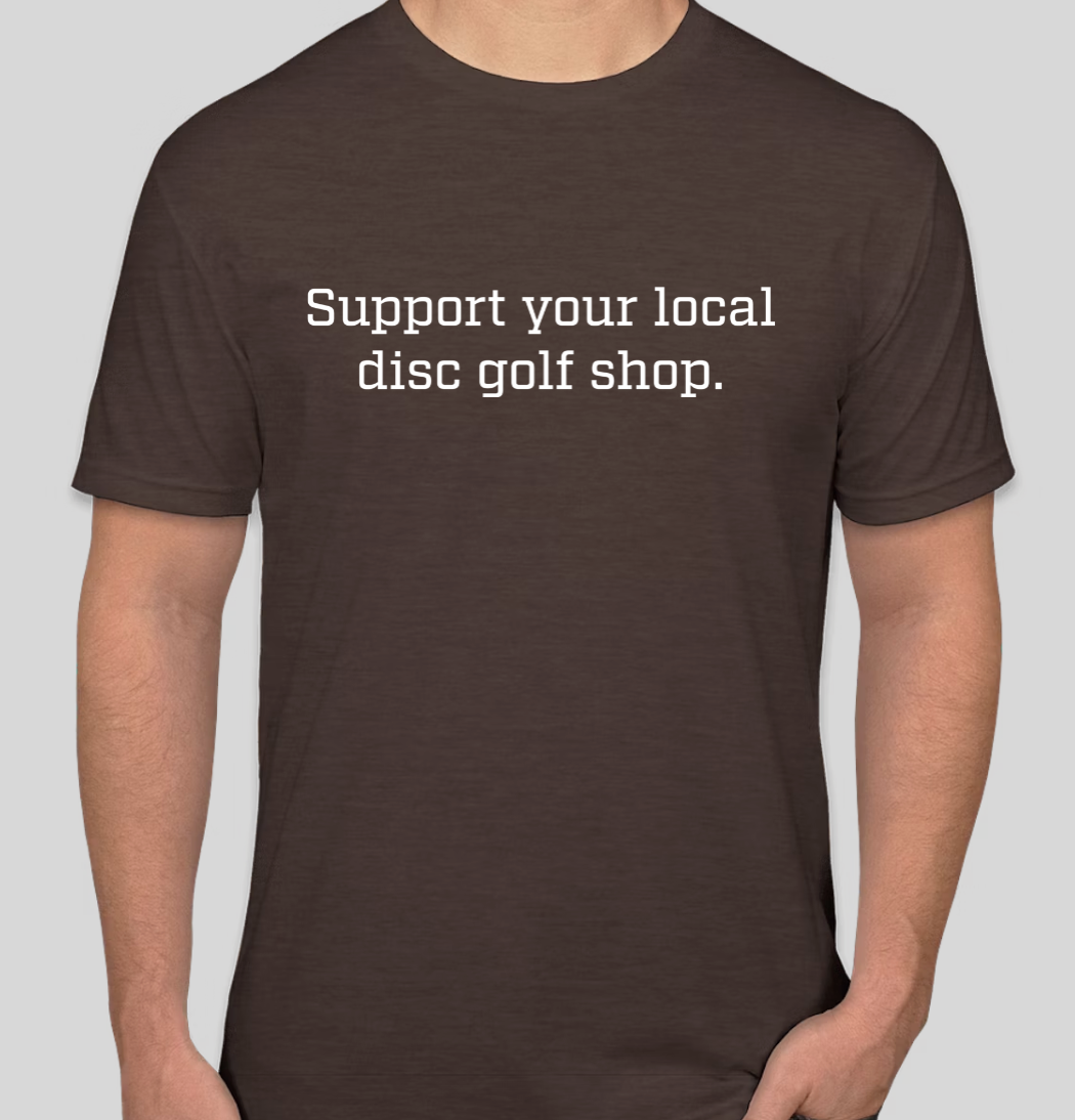 Support Your Local Disc Golf Shop Espresso