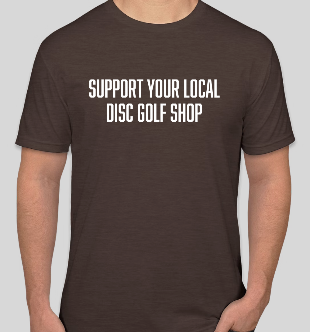 Support Your Local Disc Golf Shop Espresso Block