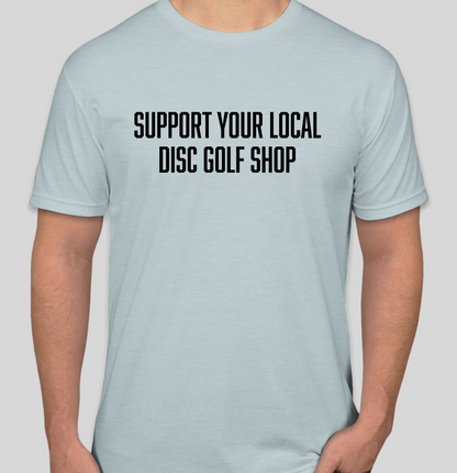 Support Your Local Disc Golf Shop Ice Blue Block