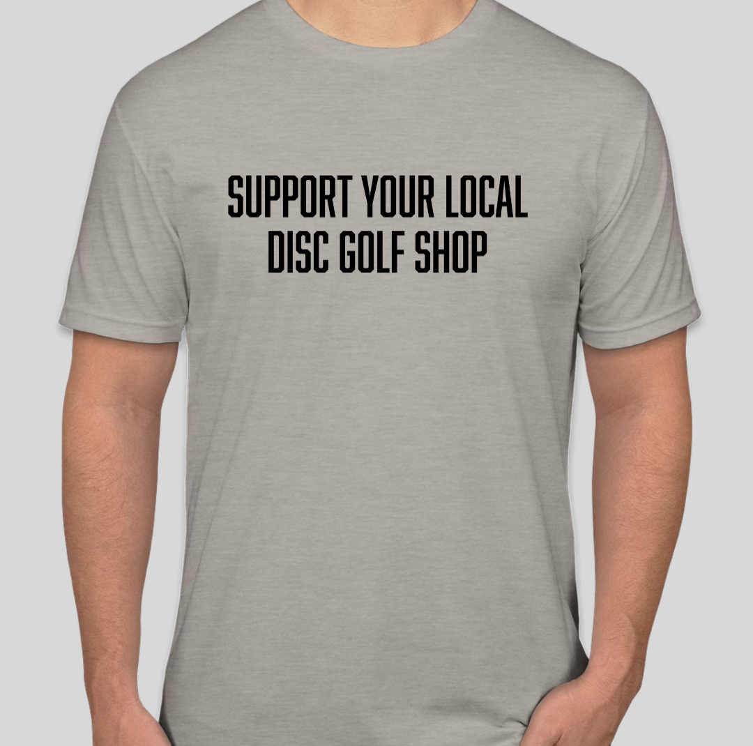 Support Your Local Disc Golf Shop Silk