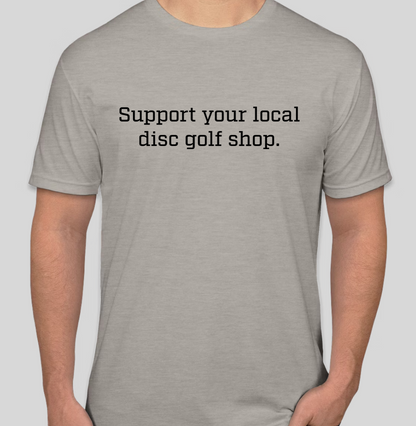Support Your Local Disc Golf Shop Silk